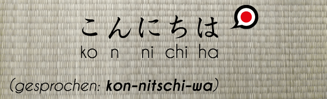 Japanisch für Anfänger Text: こんにちは.Konnichiwa. Hintergrund: Tatamiboden