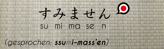 Japanisch für Anfänger Text: すみません、sumimasen. Hintergrund: Tatamiboden