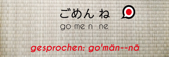 Entschuldigung auf Jpaanisch: #4 gomen ne. Text auf Japanisch 