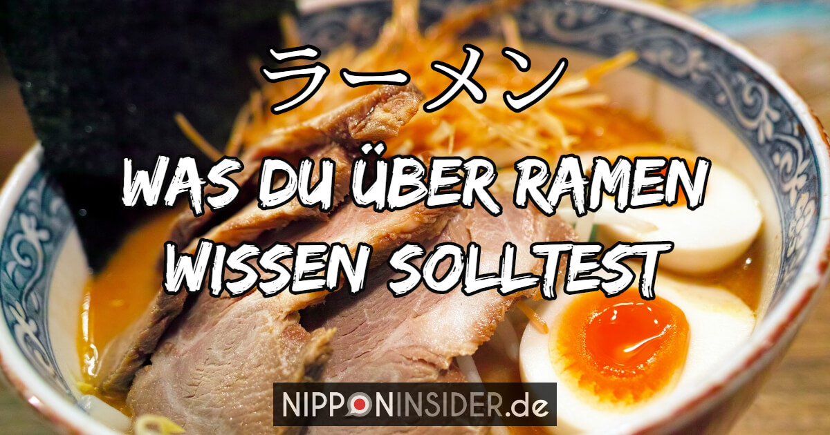 Was du über Ramen wissen solltest. Bild von einer Schüssel Ramen, japanische Nudelsuppe | Nipponinsider auf Facebook